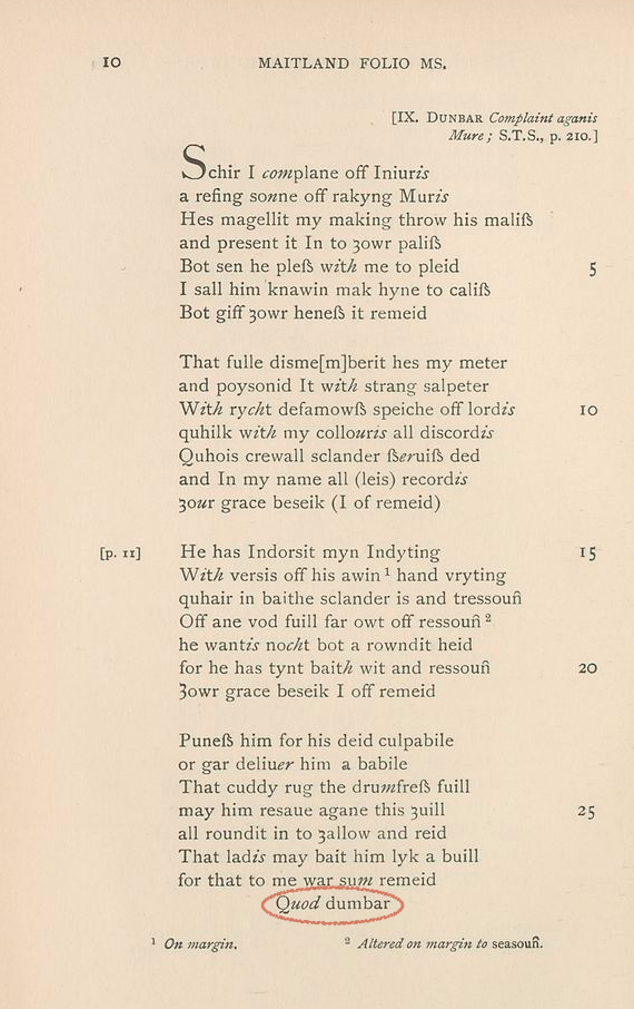 William Dunbar’s ‘Schir, I complane off iniuris’ with Latin colophon circled at the bottom, in W. A. Craigie (ed.), Maitland Folio MS, Vol. 1 (Edinburgh, 1919). National Library of Scotland.